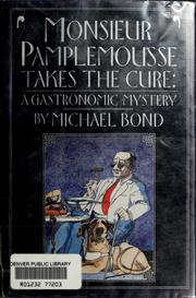 Cover of: Monsieur Pamplemousse Takes the Cure by Michael Bond