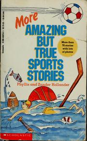 Cover of: More amazing but true sports stories by Phyllis Hollander