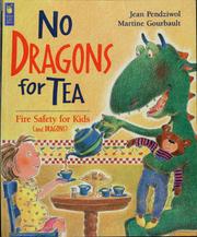 Cover of: No dragons for tea: fire safety for kids (and dragons)