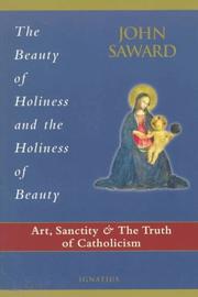 Cover of: The beauty of holiness and the holiness of beauty: art, sanctity, and the truth of Catholicism