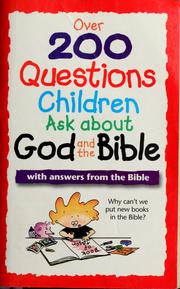 Cover of: Over 200 Questions Children Ask About God and the Bible with Answers from the Bible by 