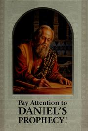 Cover of: Pay attention to Daniel's prophecy.