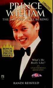 Cover of: Prince William: the boy who will be king, an authorized biography