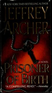 Cover of: A prisoner of birth by Jeffrey Archer, Jeffrey Archer