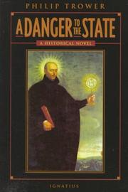 Cover of: A danger to the state by Philip Trower