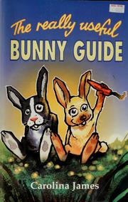 Cover of: The really useful bunny guide | Carolina James