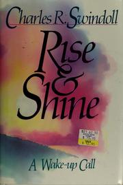 Cover of: Rise & shine by Charles R. Swindoll