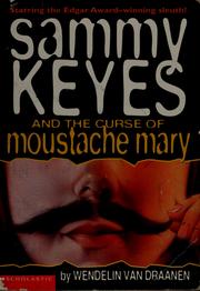 Cover of: Sammy Keyes and the Curse of Moustache Mary by Wendelin Van Draanen
