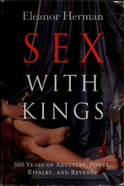 Cover of: Sex with kings: 500 years of adultery, power, rivalry, and revenge