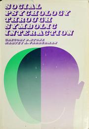 Cover of: Social psychology through symbolic interaction by Gregory Prentice Stone