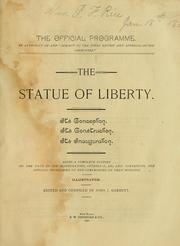 Cover of: The Statue of Liberty: its conception, its construction, its inauguration; being a complete history to the date of the inauguration, October 28, 1886, and containing the official programme of the ceremonies on that occasion