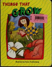 Cover of: Things that grow by Renee Trachtenberg