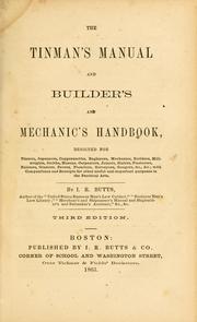 Cover of: The tinman's manual, and builder's and mechanic's handbook: designed for tinmen, japanners, coppersmiths, engineers ... &c.; with compositions and receipts for other useful and important purposes in the practical arts