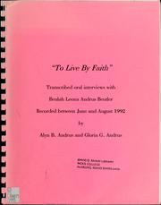 Cover of: To live by faith: transcribed oral interviews with Beulah Leona Andrus Beutler, recorded between June and August 1992