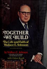 Cover of: Together we build | Wallace E. Johnson