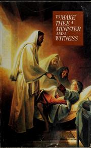 Cover of: To make thee a minister and a witness