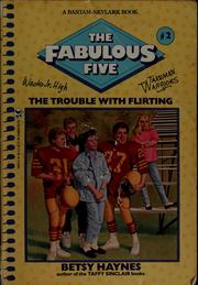 Cover of: The trouble with flirting by Betsy Haynes, Betsy Haynes