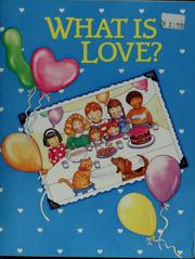 Cover of: What is love? by Sarah Eberle