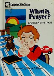 Cover of: What is prayer? by Carolyn Nystrom