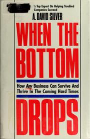 Cover of: When the bottom drops: how any business can survive and thrive in coming hard times