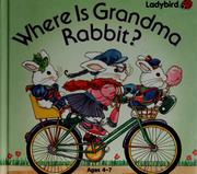 Cover of: Where Is Grandma Rabbit?