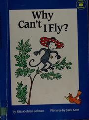 Cover of: Why can't I fly by Rita Golden Gelman