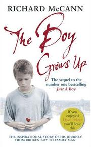 Cover of: The Boy Grows Up: The Inspirational Story of His Journey from Broken Boy to Family Man