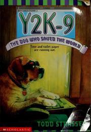 Cover of: Y2K-9 the dog who saved the world by Todd Strasser