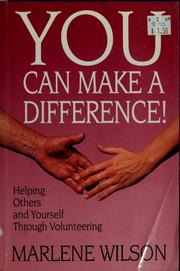 Cover of: You can make a difference! by Marlene Wilson