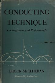 Conducting technique for beginners and professionals by Brock McElheran