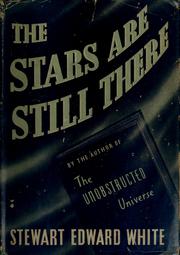 Cover of: The stars are still there. by Stewart Edward White