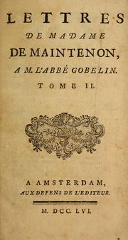 Cover of: Lettres de Madame de Maintenon: a diverses personnes, et à M. D'Aubigné, son frere