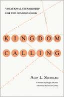 Cover of: Kingdom Calling: Vocational Stewardship for the Common Good