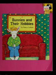 Cover of: Bunnies and their hobbies by Nancy L. Carlson