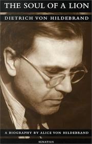 Cover of: The Soul of a Lion: Dietrich Von Hildebrand, A Biography