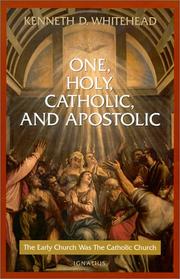 Cover of: One, Holy, Catholic and Apostolic by Kenneth D. Whitehead