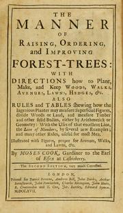 The manner of raising, ordering, and improving forest trees by Moses Cook