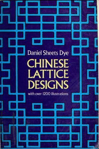 Chinese lattice designs by Daniel Sheets Dye