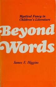 Cover of: Beyond words: mystical fancy in children's literature by James E. Higgins