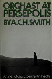 Cover of: Orghast at Persepolis: an international experiment in theatre directed by Peter Brook and written by Ted Hughes
