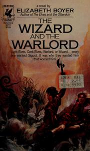 Cover of: Wizard and the Warlord by Elizabeth H. Boyer, Elizabeth Boyer