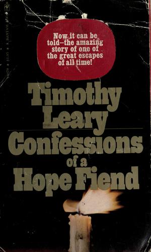 Confessions of a Hope Fiend by Timothy Leary