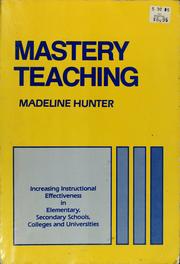 Cover of: Mastery teaching by Madeline C. Hunter
