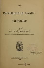 Cover of: The prophecies of Daniel expounded by Milton S. Terry ...