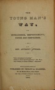 Cover of: The young man's way, to intelligence, respectability, honor and usefulness.