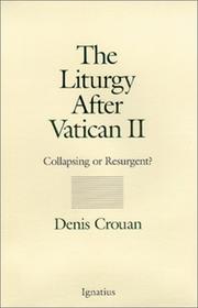 Cover of: The liturgy after Vatican II: collapsing or resurgent?