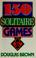 Cover of: 150 solitaire games