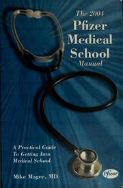 Cover of: The 2004 Pfizer medical school manual: a practical guide to getting into medical school