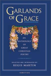 Cover of: Garlands of grace: an anthology of great Christian poetry