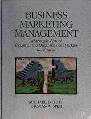 Cover of: Business marketing management: a strategic view of industrial and organizational markets